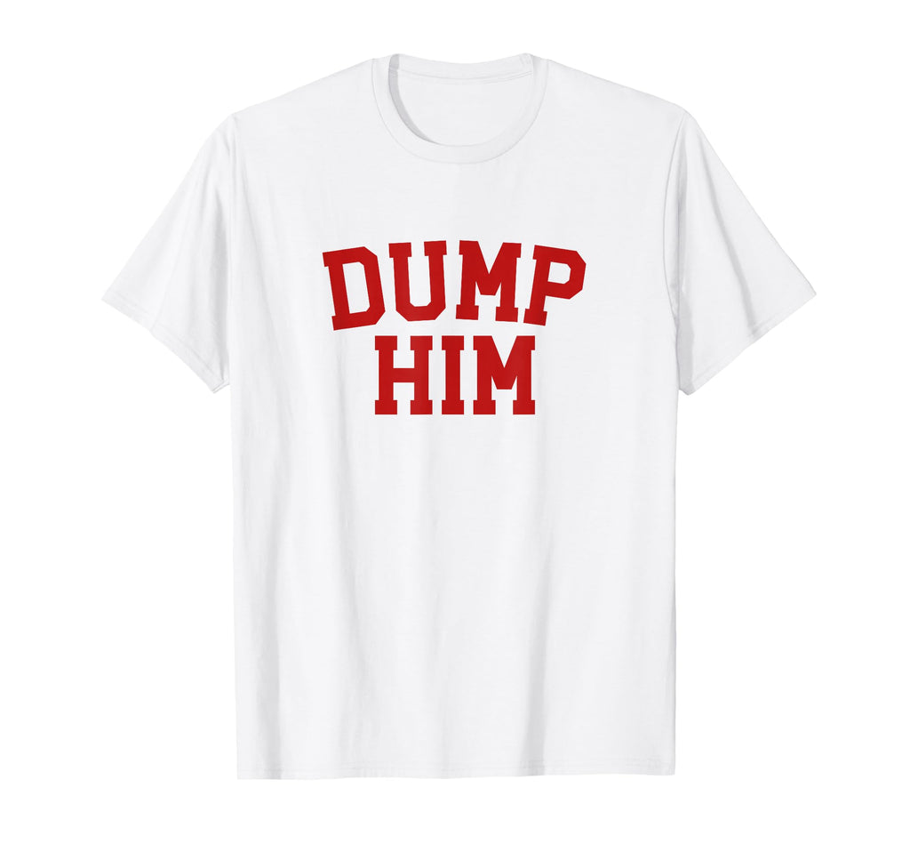 Original Dump Him Y2K Aesthetic Vibe T-Shirt - Novelty Apparel for Adults - T-Shirt, Sweatshirt, Hoodie