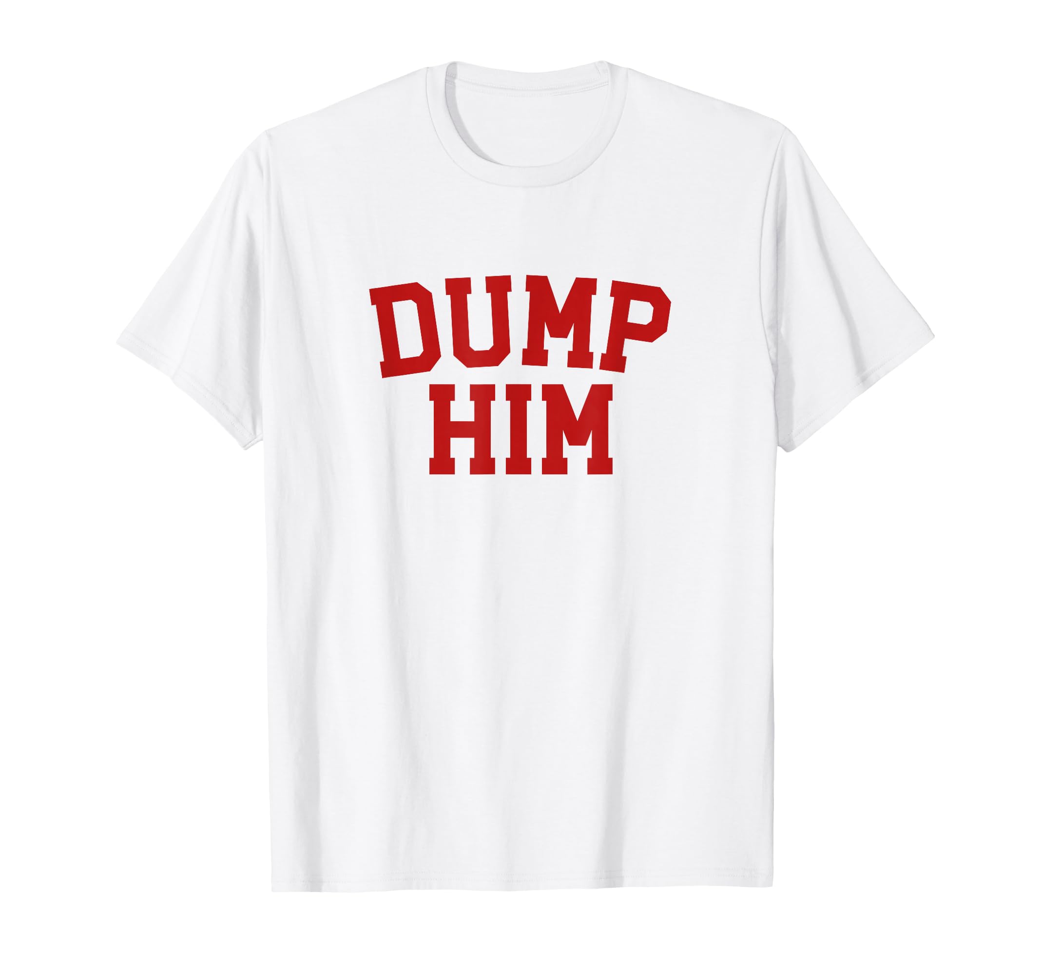 Original Dump Him Y2K Aesthetic Vibe T-Shirt - Novelty Apparel for Adults - T-Shirt, Sweatshirt, Hoodie