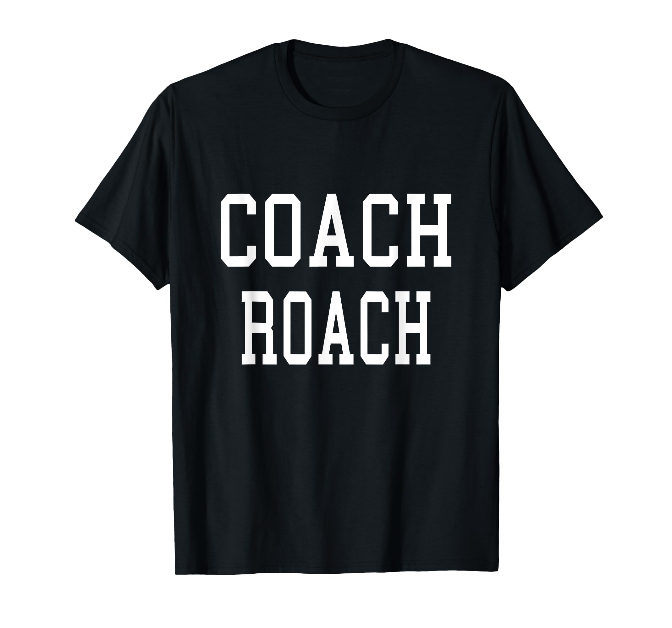 Coach Roach Custom Football Soccer T-Shirt - Fun Novelty Design Unisex - T-Shirt, Sweatshirt, Hoodie