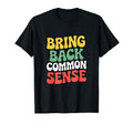 Bring Back Common Sense 70S Groovy T-Shirt - Graphic Print Men Women - T-Shirt, Sweatshirt, Hoodie