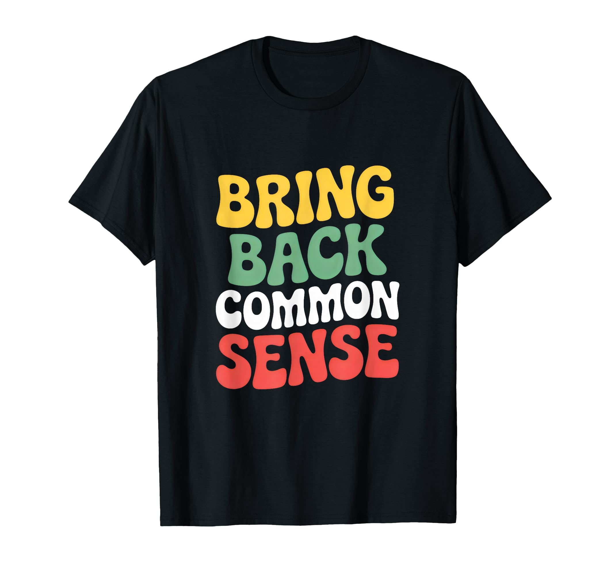 Bring Back Common Sense 70S Groovy T-Shirt - Graphic Print Men Women - T-Shirt, Sweatshirt, Hoodie