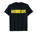 Rubbish Funny Themed T-Shirt - Fun Novelty Design Unisex - T-Shirt, Sweatshirt, Hoodie