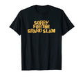 Sorry Grand Slam Distressed Baseball T-Shirt - Graphic Print Unisex - T-Shirt, Sweatshirt, Hoodie