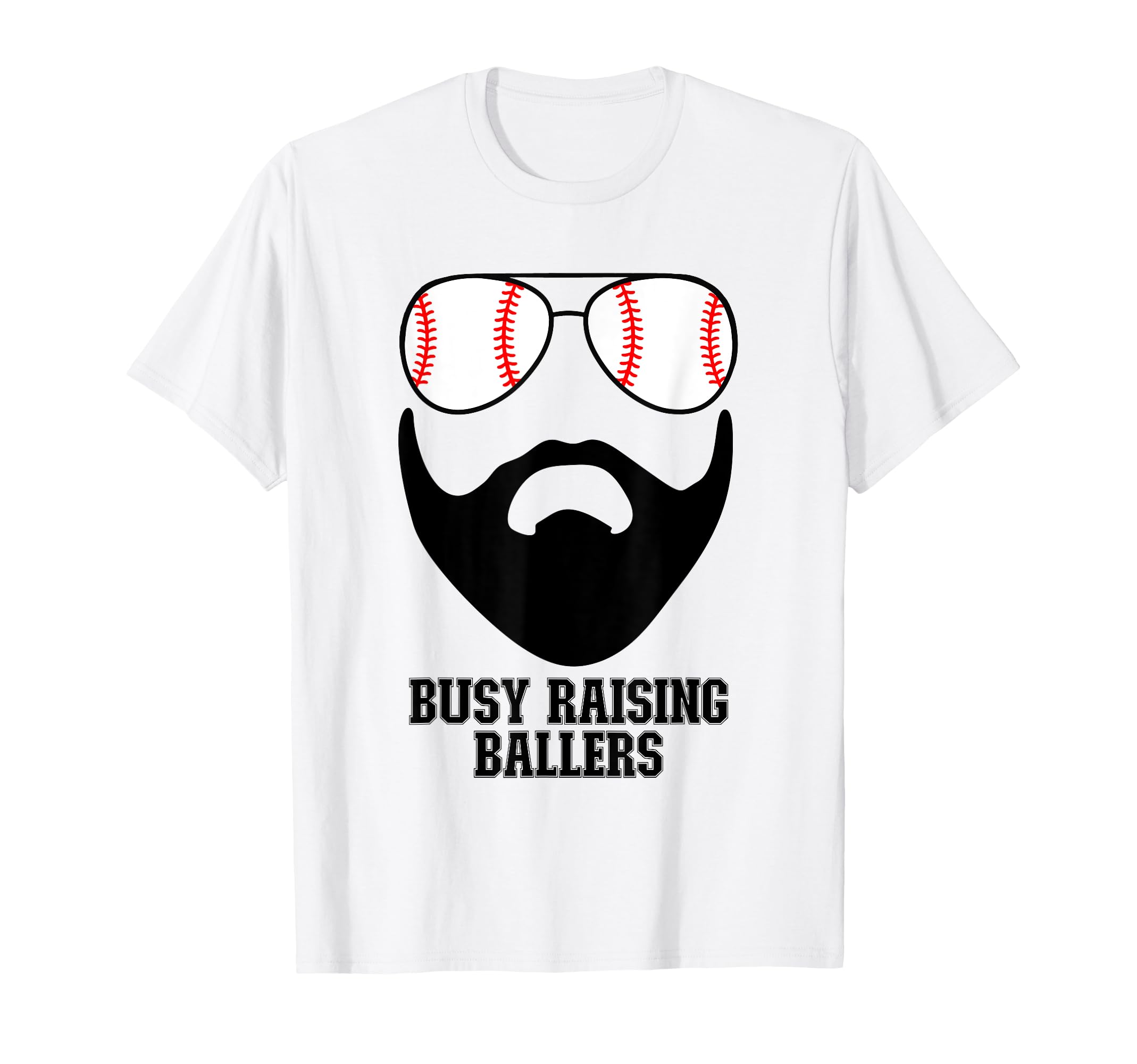 Busy Raising Ballers Funny Baseball Dad T-Shirt - Streetwear Style Unisex - T-Shirt, Sweatshirt, Hoodie