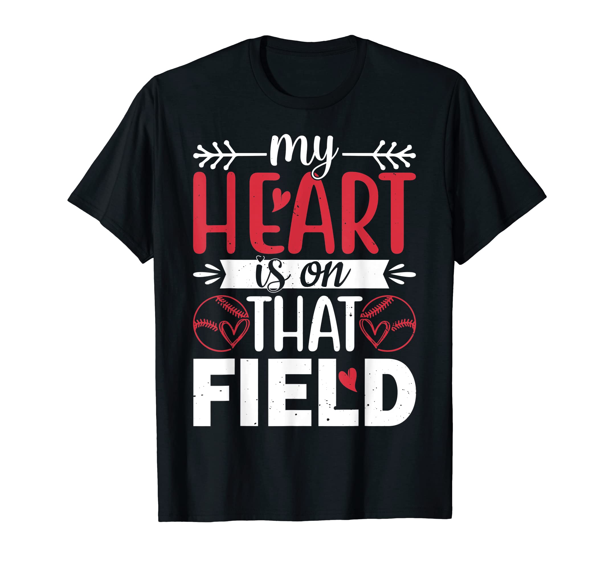 My Heart Is That Field Baseball T-Shirt - Casual Everyday Wear Unisex - T-Shirt, Sweatshirt, Hoodie