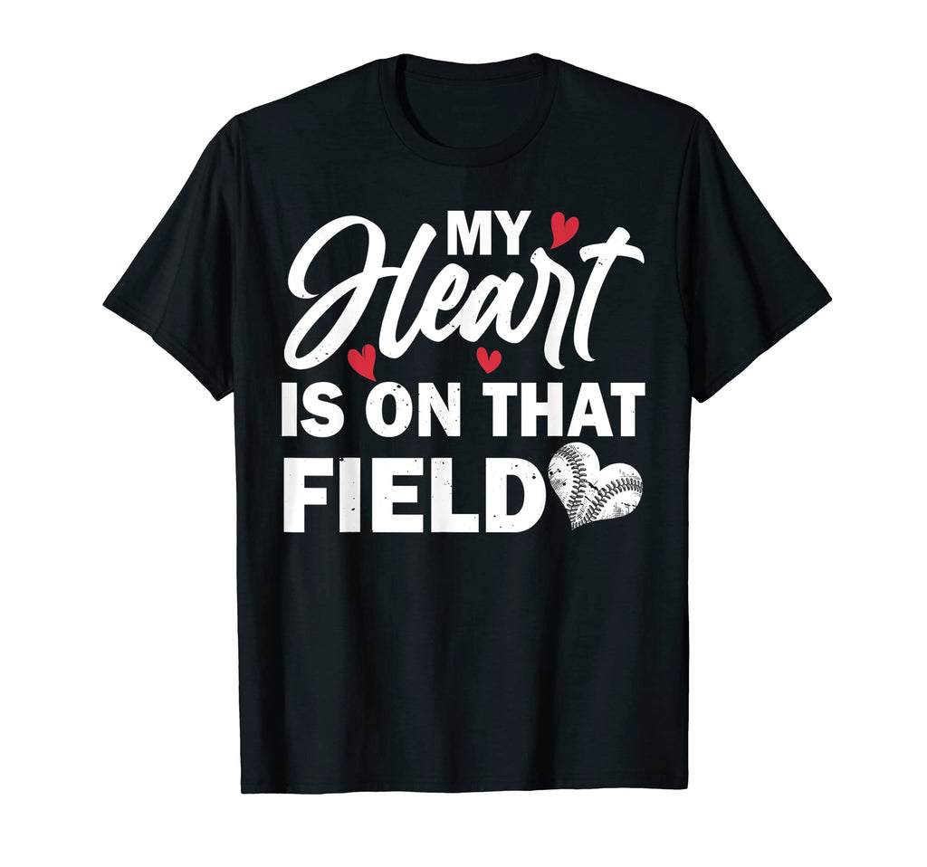 My Heart Is That Field Baseball T-Shirt - Trendy Graphic Men Women - T-Shirt, Sweatshirt, Hoodie