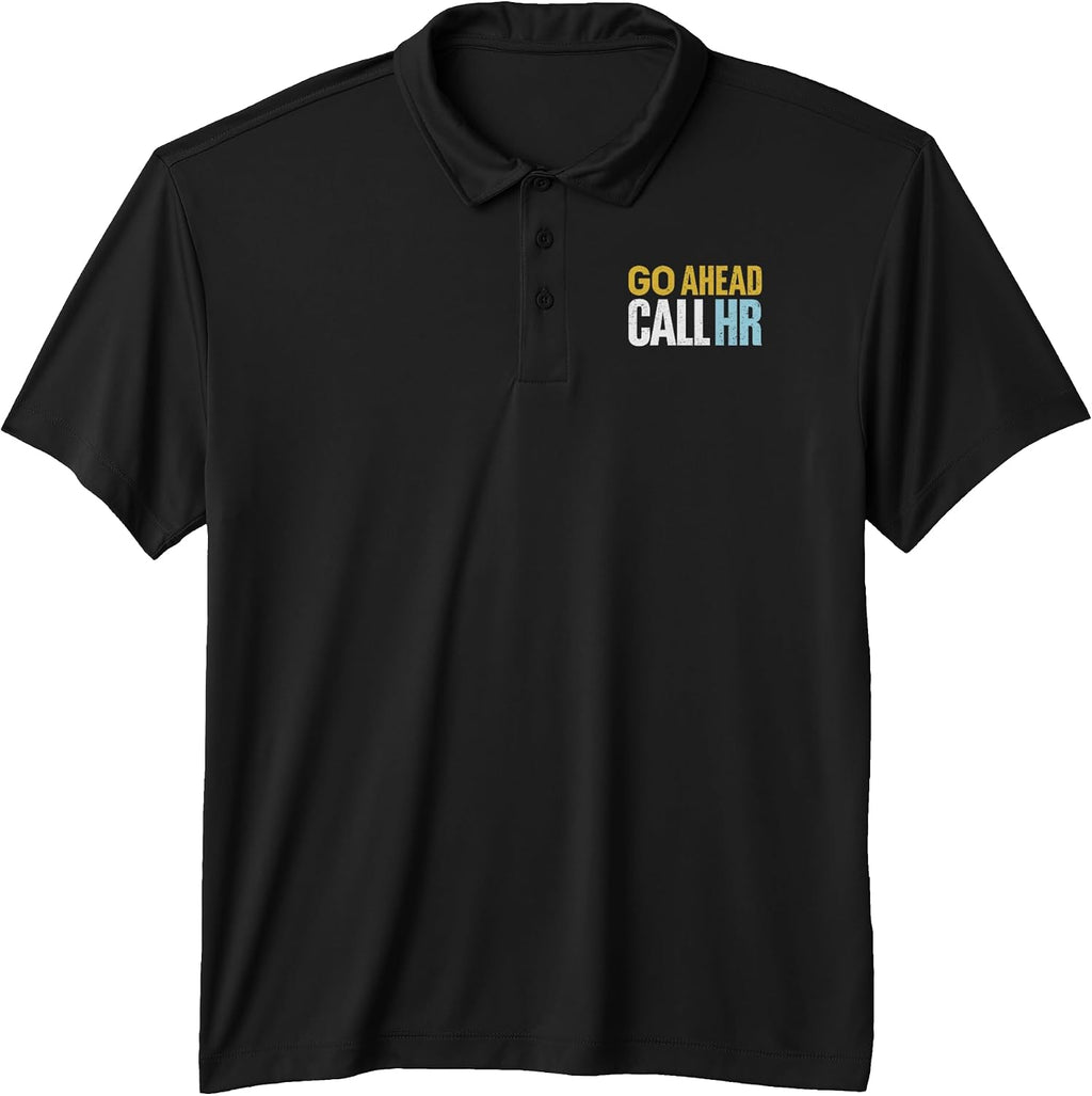 Go Ahead Call HR Funny Gifts - Adult & Kids T-Shirts, Sweatshirts & Hoodies apparel design preview 1