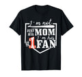 Im Not Just His Mom Im His One Fan Proud T-Shirt - Custom Art Print Unisex - T-Shirt, Sweatshirt, Hoodie