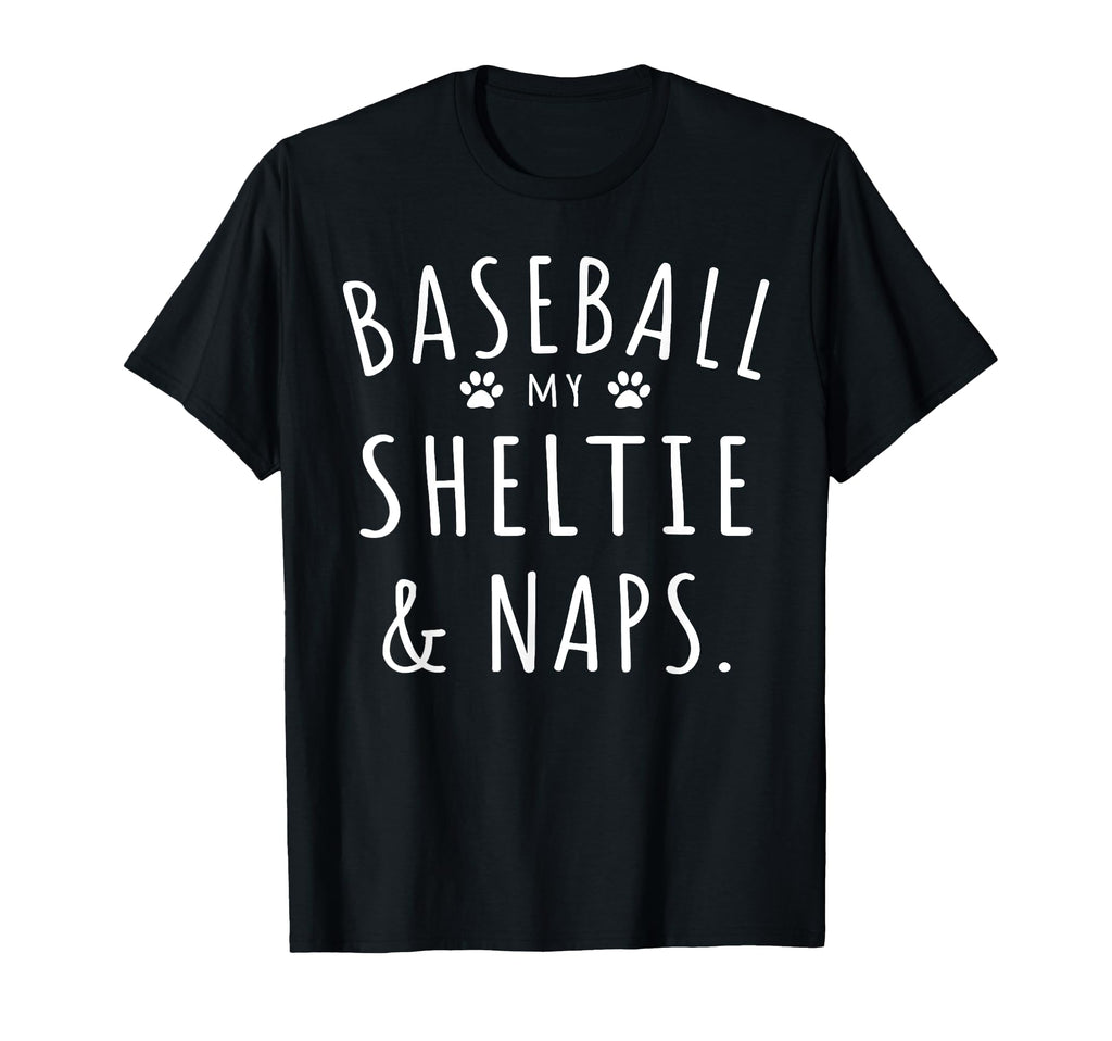 Baseball My Sheltie Naps Funny Sheltie T-Shirt - Trendy Graphic Unisex - T-Shirt, Sweatshirt, Hoodie