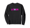 Lover Loser So Close Emotional Sweatshirt - Minimalist Print Men Women - T-Shirt, Sweatshirt, Hoodie