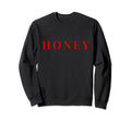 Honey French Inspired Y2K Aesthetic Sweatshirt - Fun Novelty Design Unisex - T-Shirt, Sweatshirt, Hoodie