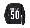Number 50 Little Sis Biggest Fan Sweatshirt - Unique Graphic Men Women - T-Shirt, Sweatshirt, Hoodie