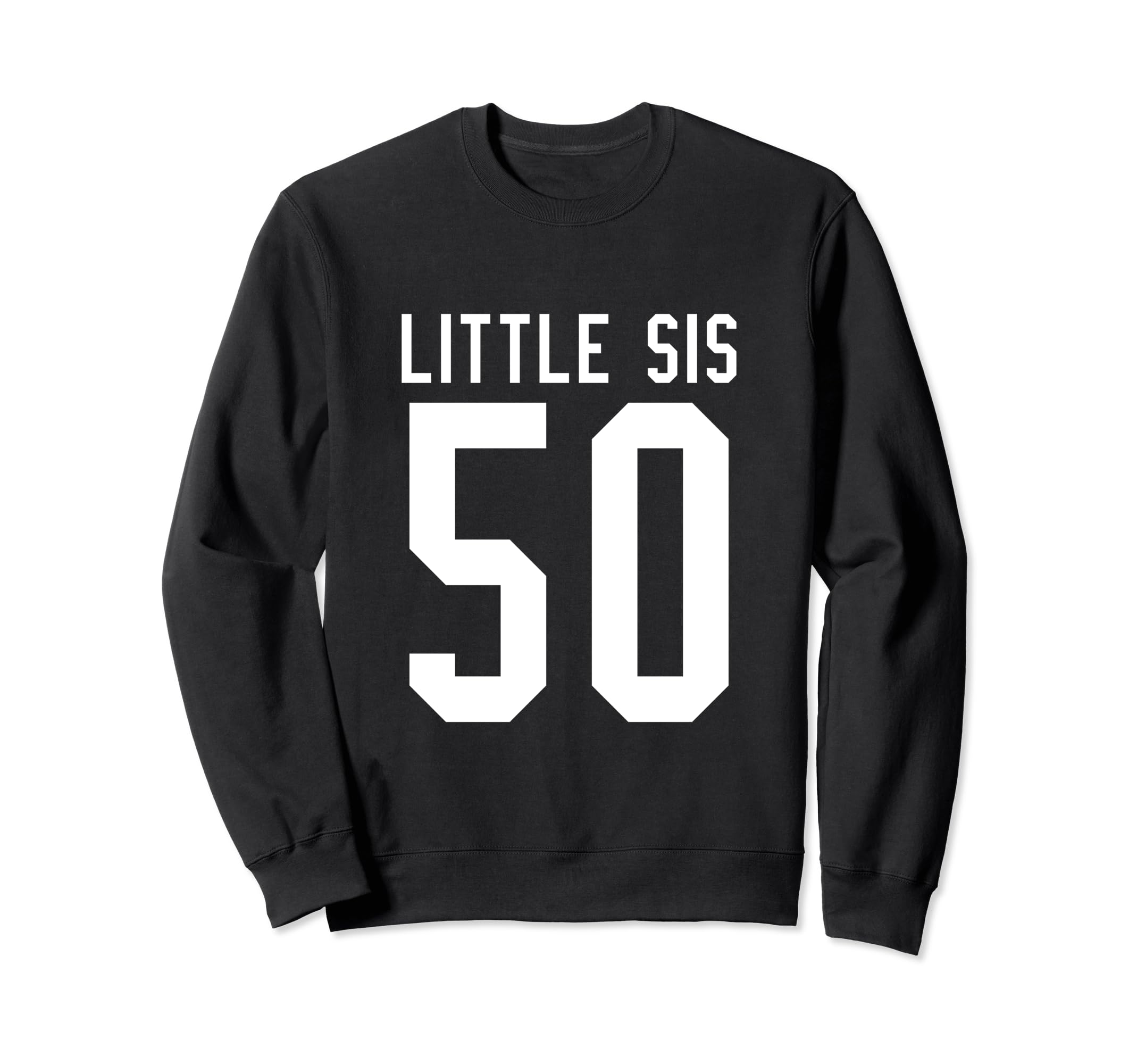Number 50 Little Sis Biggest Fan Sweatshirt - Unique Graphic Men Women - T-Shirt, Sweatshirt, Hoodie