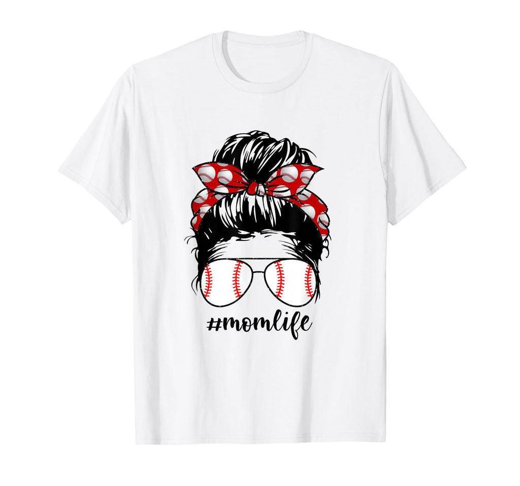 Mom Life Baseball Life Messy Bun T-Shirt - Casual Everyday Wear Unisex - T-Shirt, Sweatshirt, Hoodie