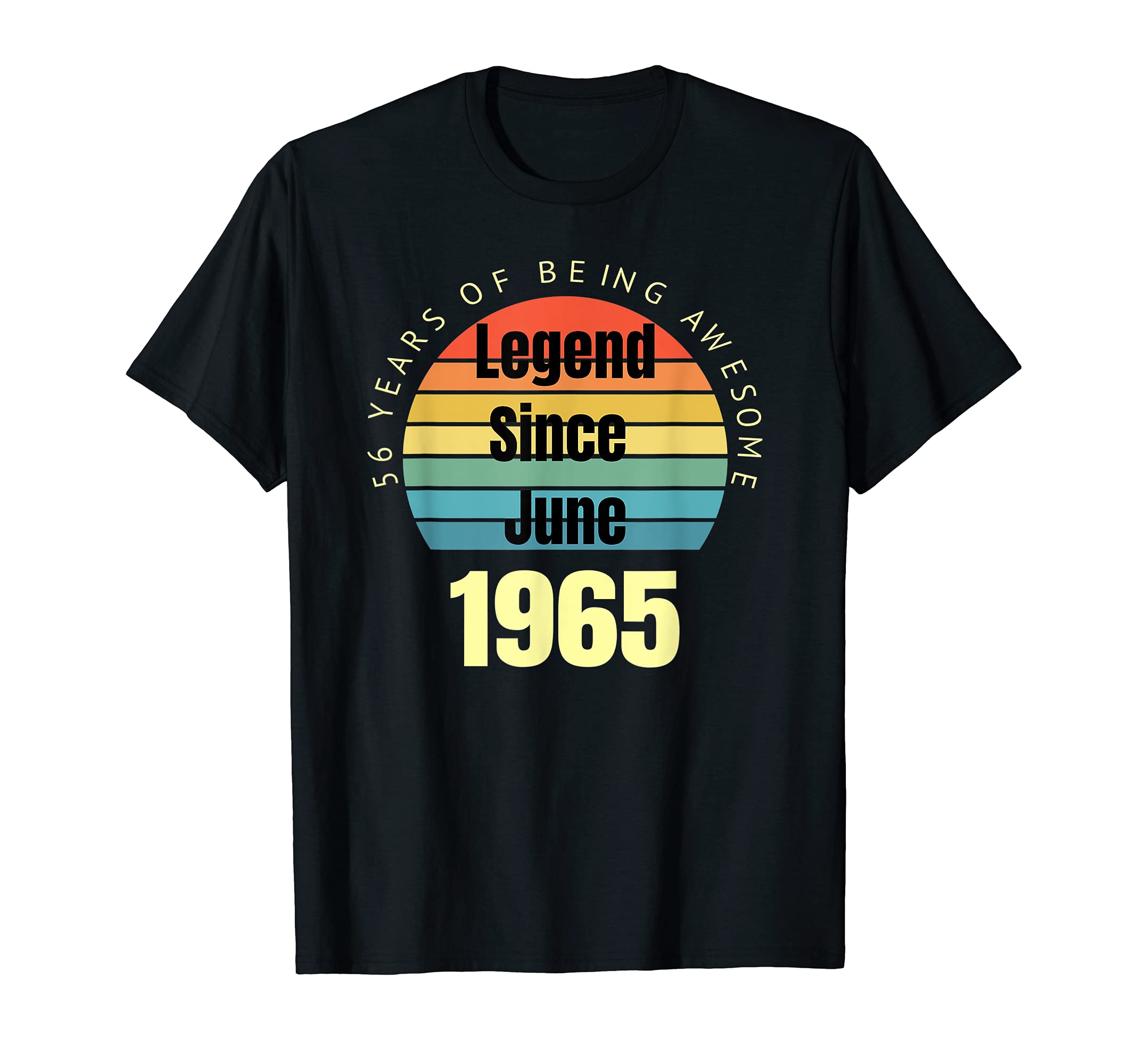 56Th Birthday Legend Since June 1965 T-Shirt - Streetwear Style Men Women - T-Shirt, Sweatshirt, Hoodie