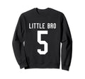 Number 5 Little Bro Biggest Fan Sweatshirt - Graphic Print Men Women - T-Shirt, Sweatshirt, Hoodie