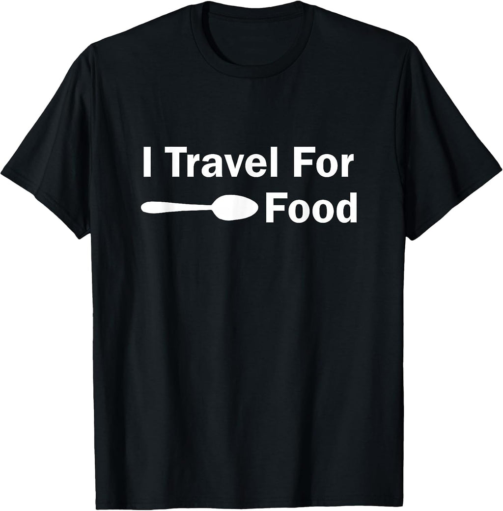 I Travel for Food - Adult & Kids T-Shirts, Sweatshirts & Hoodies apparel design preview 1