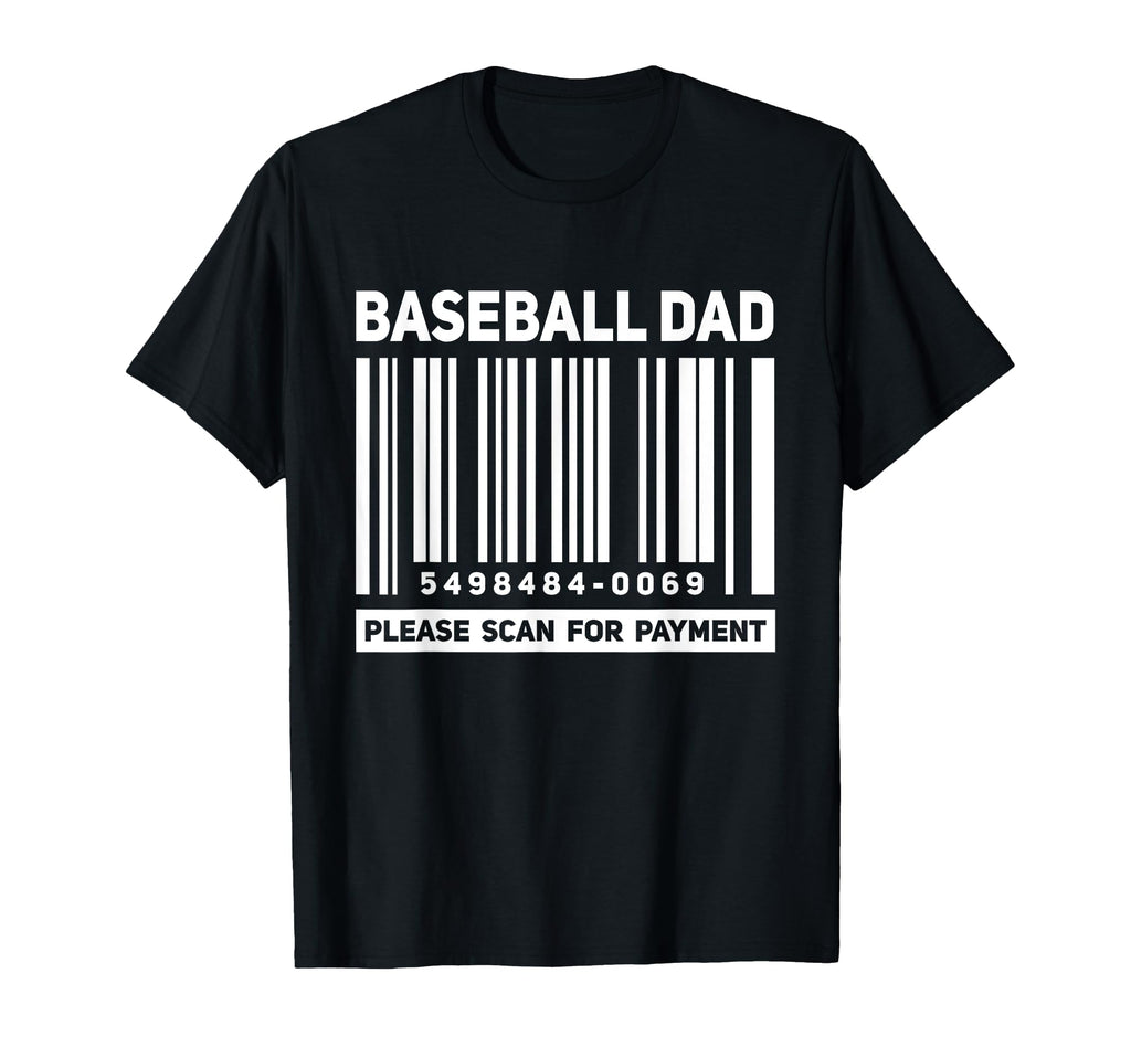 Baseball Dad Scan Payment Funny T-Shirt - Aesthetic Graphic Men Women - T-Shirt, Sweatshirt, Hoodie
