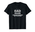 Dad Mode Activated Funny New Dad Gift T-Shirt - Trendy Graphic Unisex - T-Shirt, Sweatshirt, Hoodie