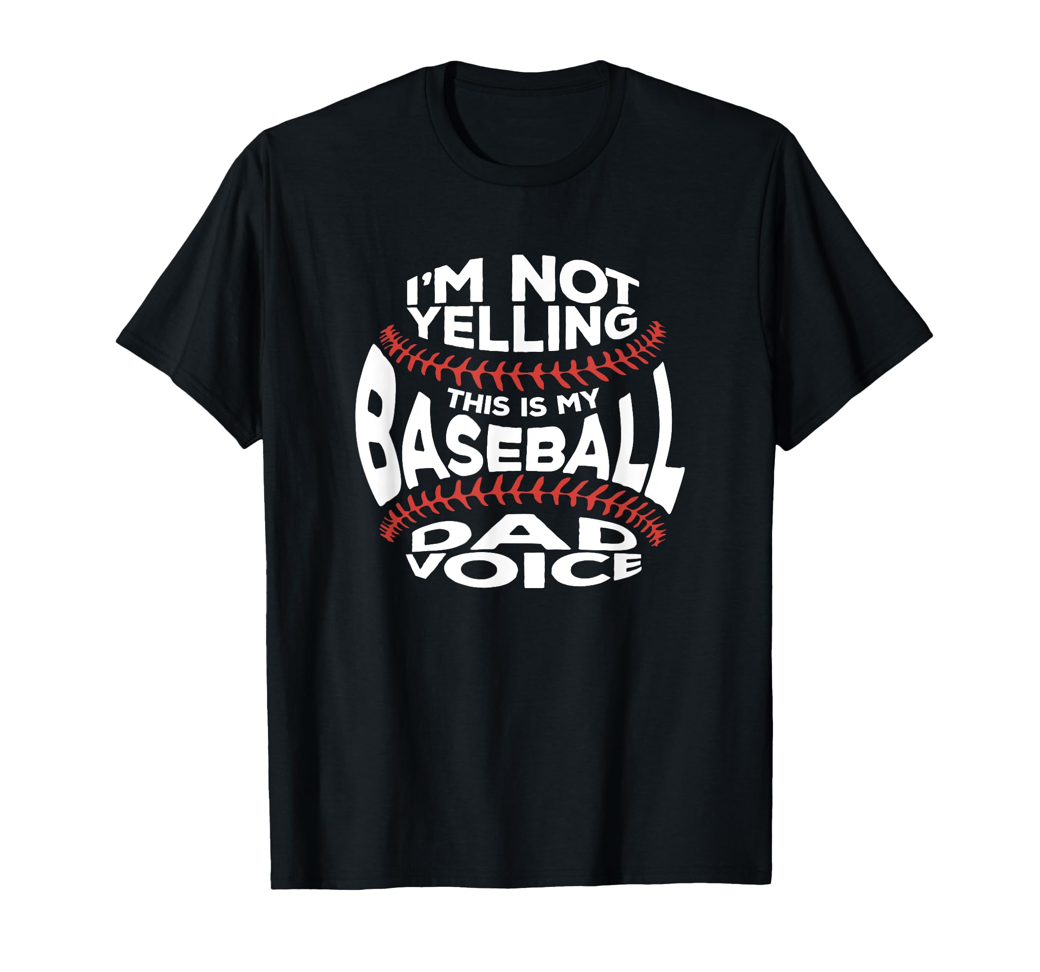 Im Not Yelling This Is My Baseball T-Shirt - Novelty Apparel for Adults - T-Shirt, Sweatshirt, Hoodie