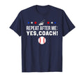 Baseball Coach Gift Repeat After Me T-Shirt - Minimalist Print Men Women - T-Shirt, Sweatshirt, Hoodie