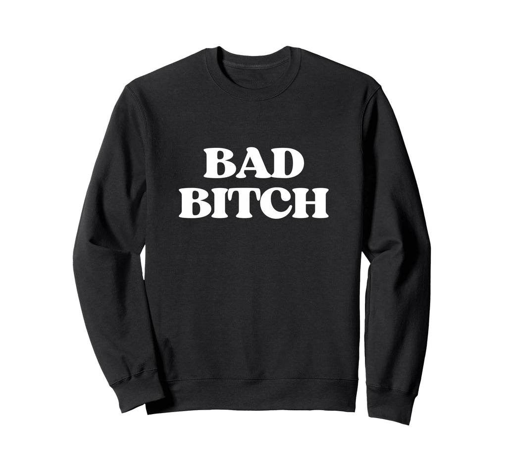Bad Bitch Y2K Aesthetic Trendy Sweatshirt - Casual Everyday Wear Unisex - T-Shirt, Sweatshirt, Hoodie