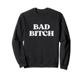 Bad Bitch Y2K Aesthetic Trendy Sweatshirt - Casual Everyday Wear Unisex - T-Shirt, Sweatshirt, Hoodie