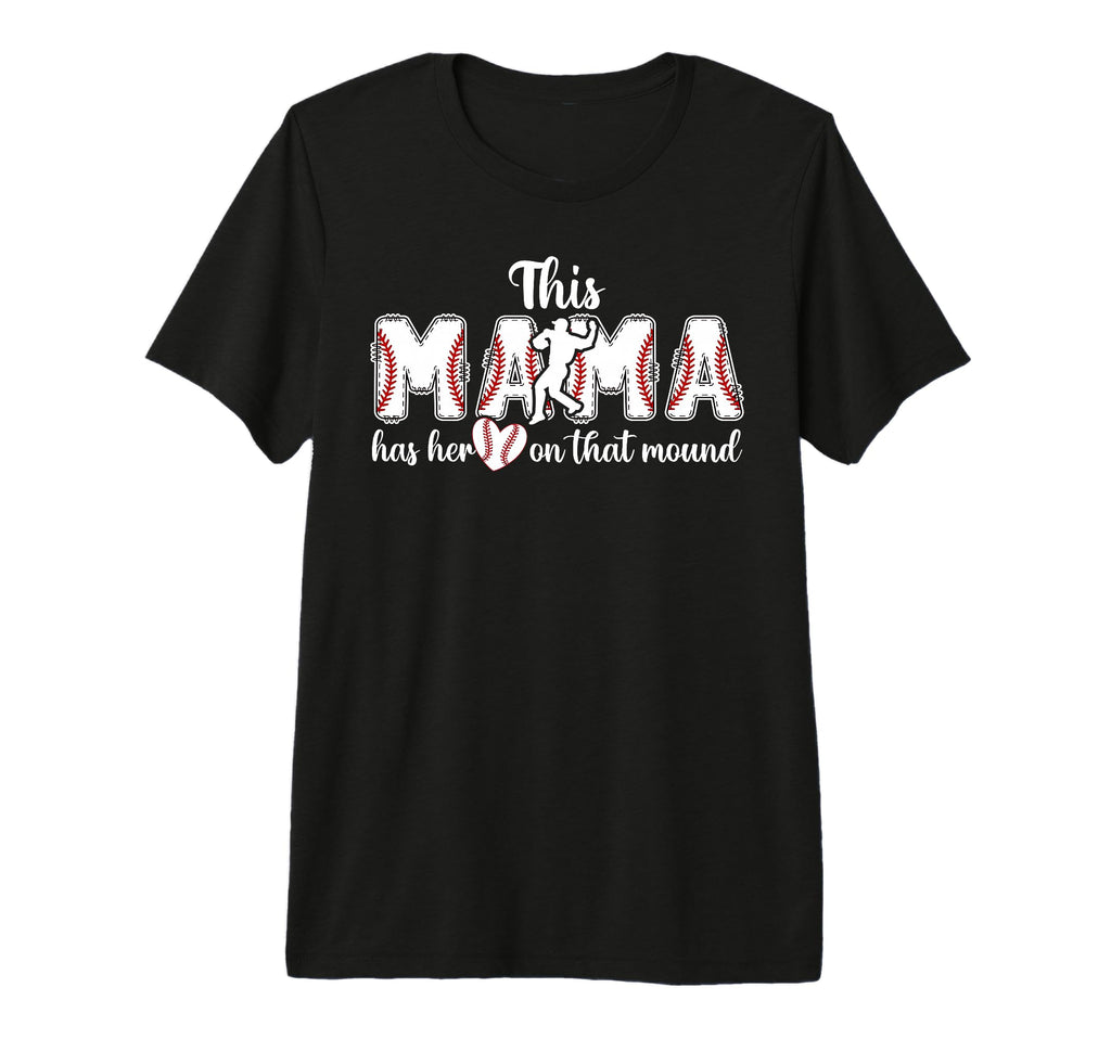 That Mound Baseball Pitcher Mama T-Shirt - Novelty Apparel for Adults - T-Shirt, Sweatshirt, Hoodie