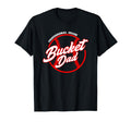 Bucket Dad Baseball Softball T-Shirt - Casual Everyday Wear for Adults - T-Shirt, Sweatshirt, Hoodie