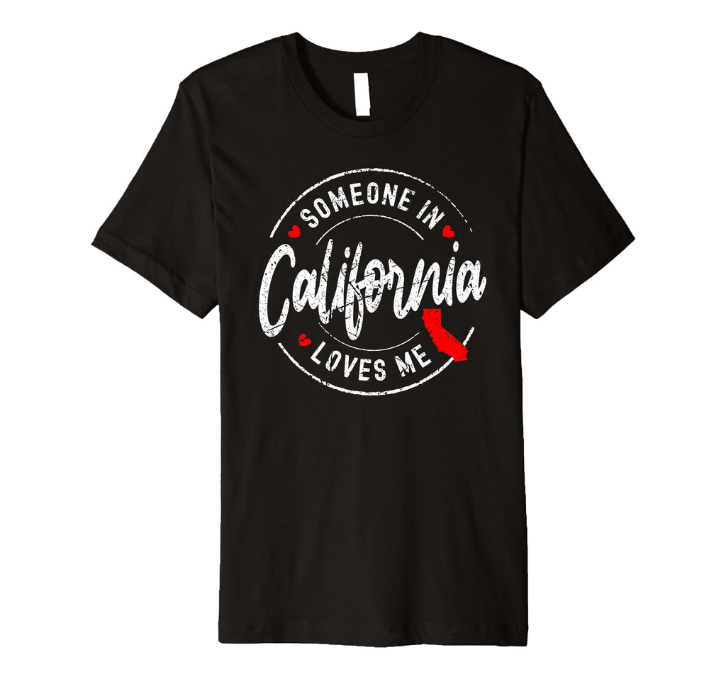 Someone California Loves Me Distressed T-Shirt - Minimalist Print Unisex - T-Shirt, Sweatshirt, Hoodie