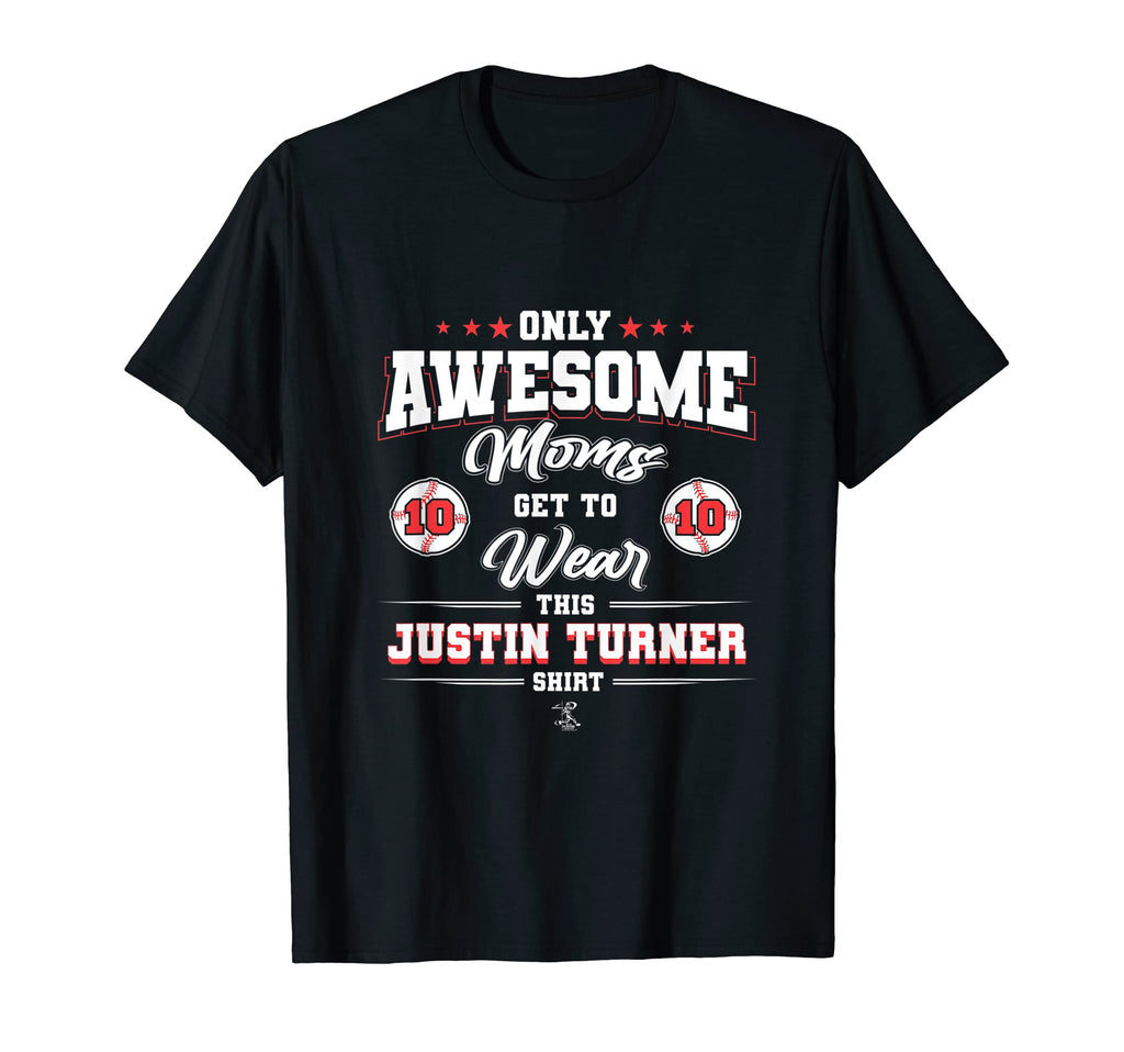 Justin Turner Awesome Moms T-Shirt - Graphic Print Men Women - T-Shirt, Sweatshirt, Hoodie