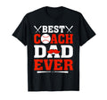 Best Coach Dad Ever Funny T-Shirt - Casual Everyday Wear Men Women - T-Shirt, Sweatshirt, Hoodie