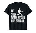 Eat Sleep Watch My Son Play Baseball T-Shirt - Minimalist Print Unisex - T-Shirt, Sweatshirt, Hoodie