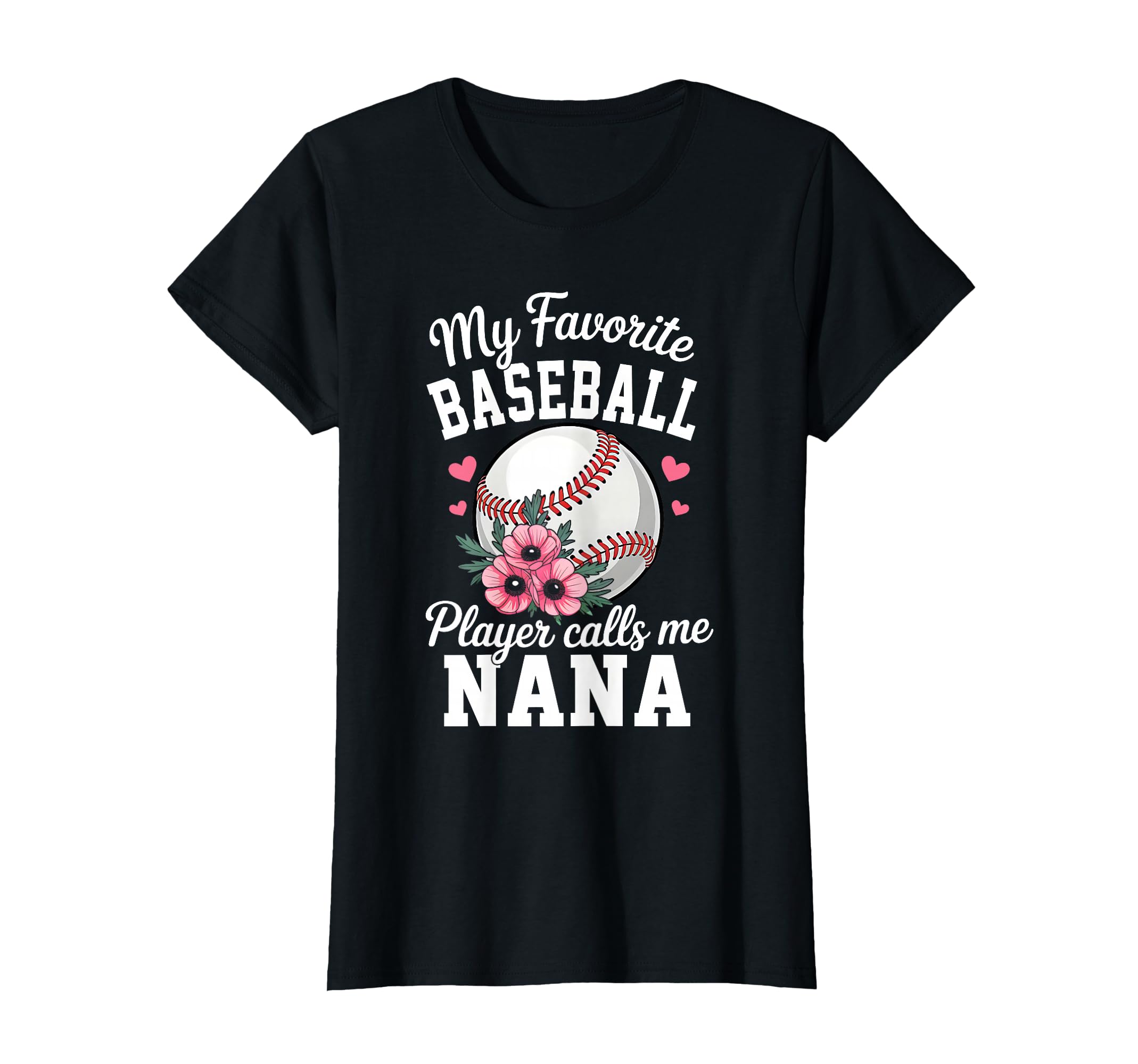 My Favorite Baseball Player Calls Me Nana T-Shirt - Unique Graphic Unisex - T-Shirt, Sweatshirt, Hoodie