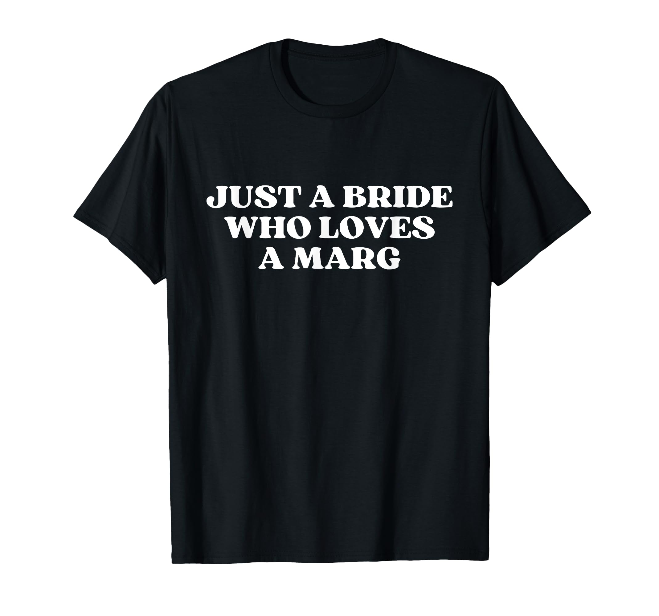 Just Bride Who Loves Marg Y2K Aesthetic T-Shirt - Trendy Graphic Men Women - T-Shirt, Sweatshirt, Hoodie