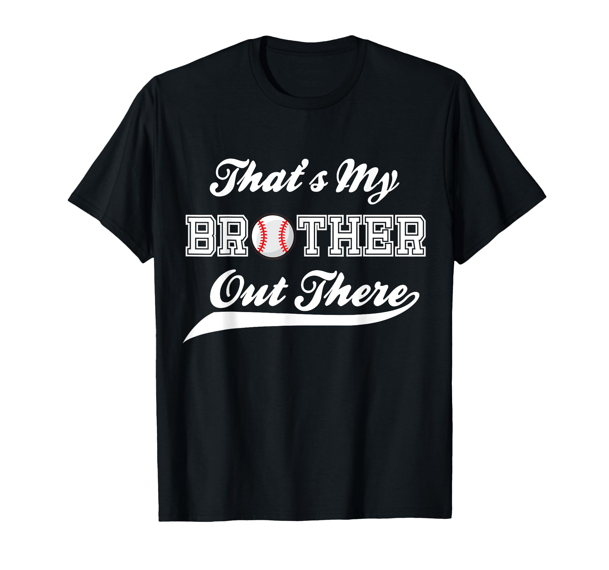 Baseball Thats My Brother Out There T-Shirt - Minimalist Print Men Women - T-Shirt, Sweatshirt, Hoodie