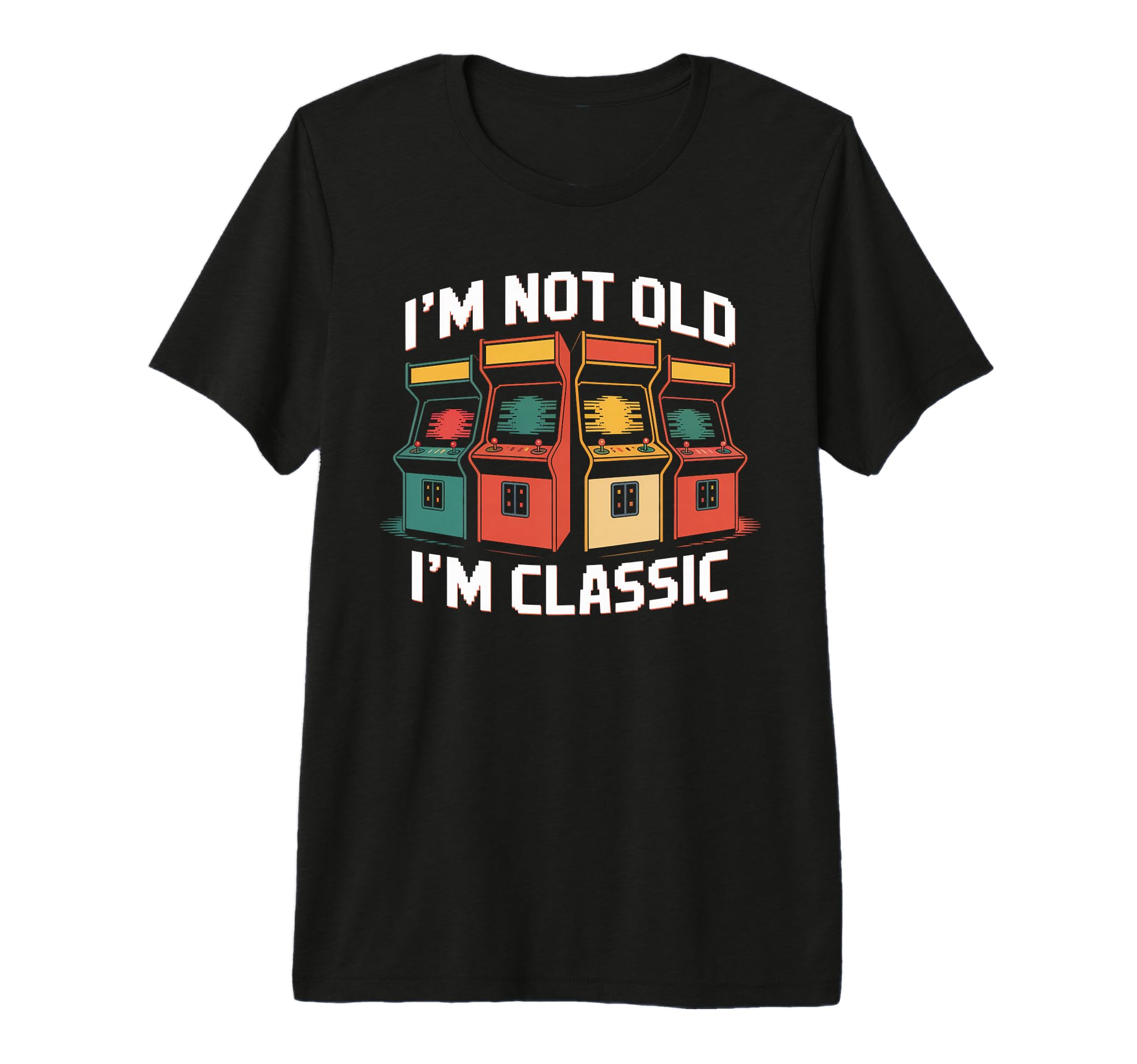 Im Not Old Im Dad Funny Arcade Game T-Shirt - Novelty Apparel for Adults - T-Shirt, Sweatshirt, Hoodie