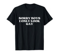 Sorry I Only Gay Y2K Aesthetic Trendy T-Shirt - Novelty Apparel for Adults - T-Shirt, Sweatshirt, Hoodie