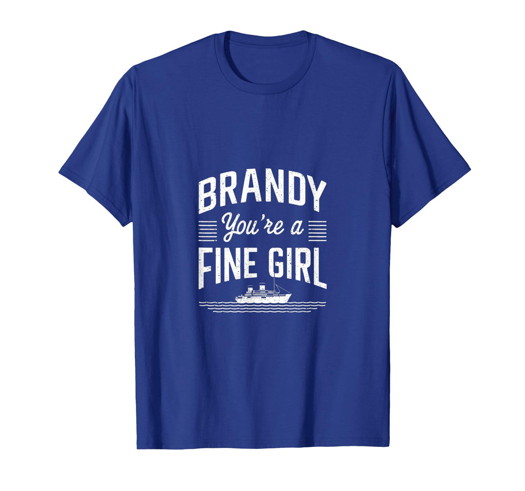 Brandy Youre Fine Distressed Sailor T-Shirt - Fun Novelty Design Unisex - T-Shirt, Sweatshirt, Hoodie