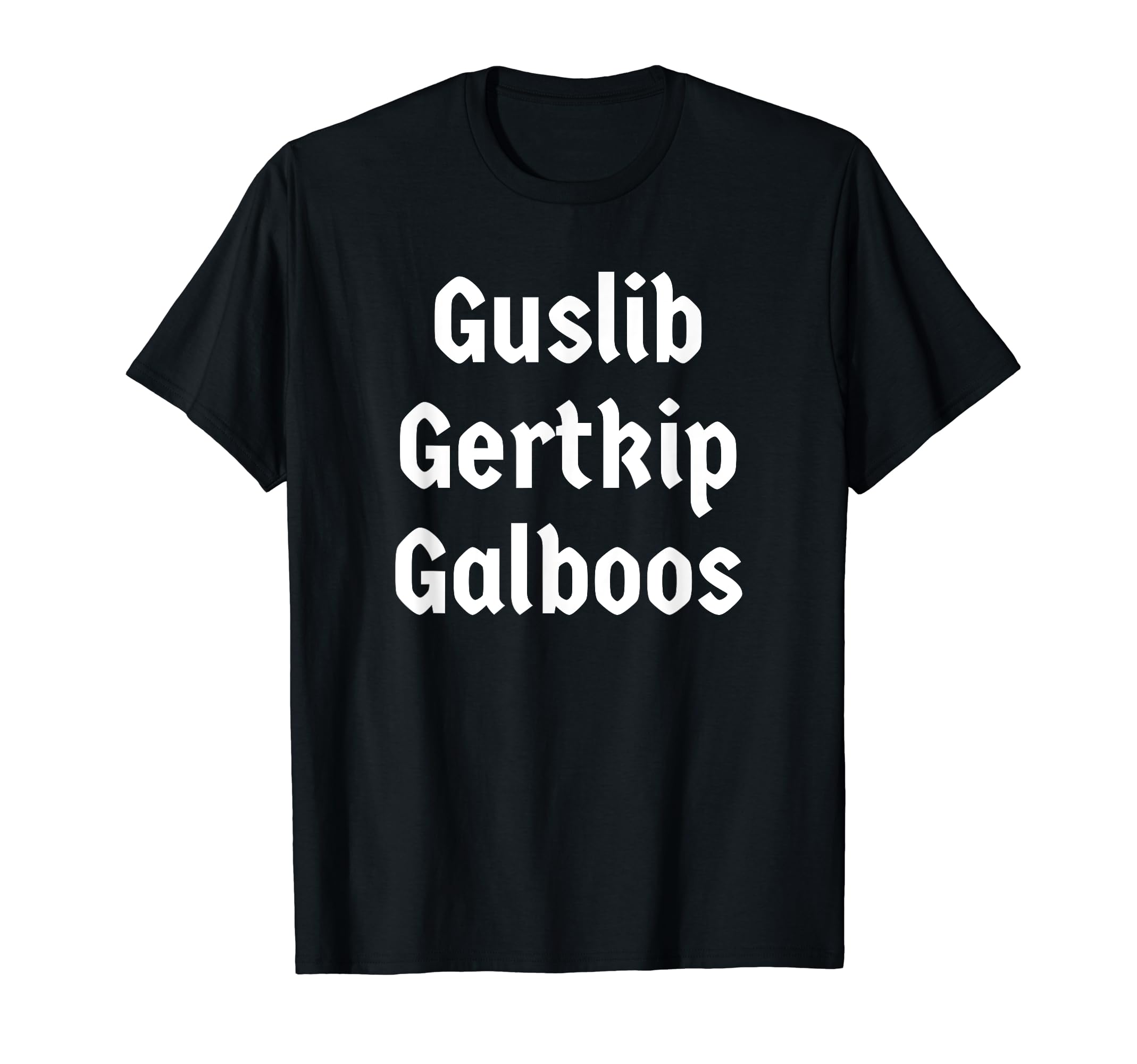 Guslib Gertkip Galboos Funny Y2K T-Shirt - Novelty Apparel Men Women - T-Shirt, Sweatshirt, Hoodie