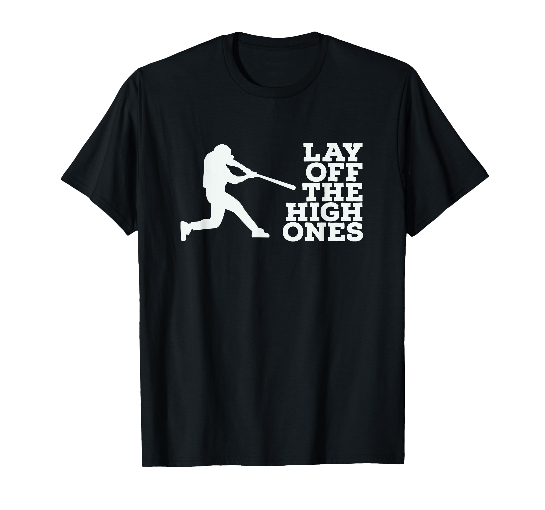 Lay Off High Ones Baseball T-Shirt - Casual Everyday Wear Men Women - T-Shirt, Sweatshirt, Hoodie