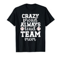 Crazy Proud Baseball Team Mom T-Shirt - Minimalist Print Men Women - T-Shirt, Sweatshirt, Hoodie