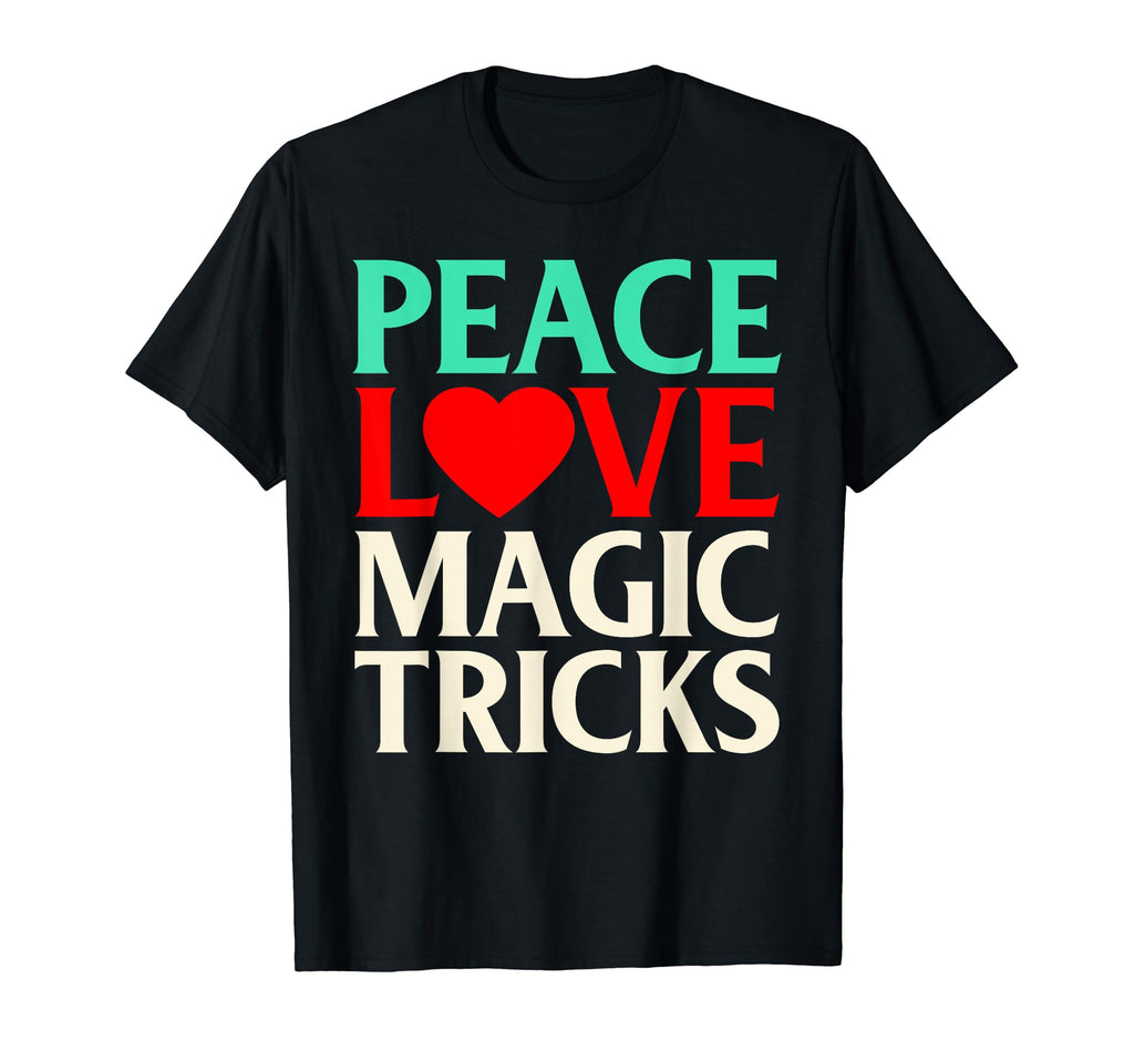 Funny Magician Peace Love Magic Tricks T-Shirt - Unique Graphic for Adults - T-Shirt, Sweatshirt, Hoodie