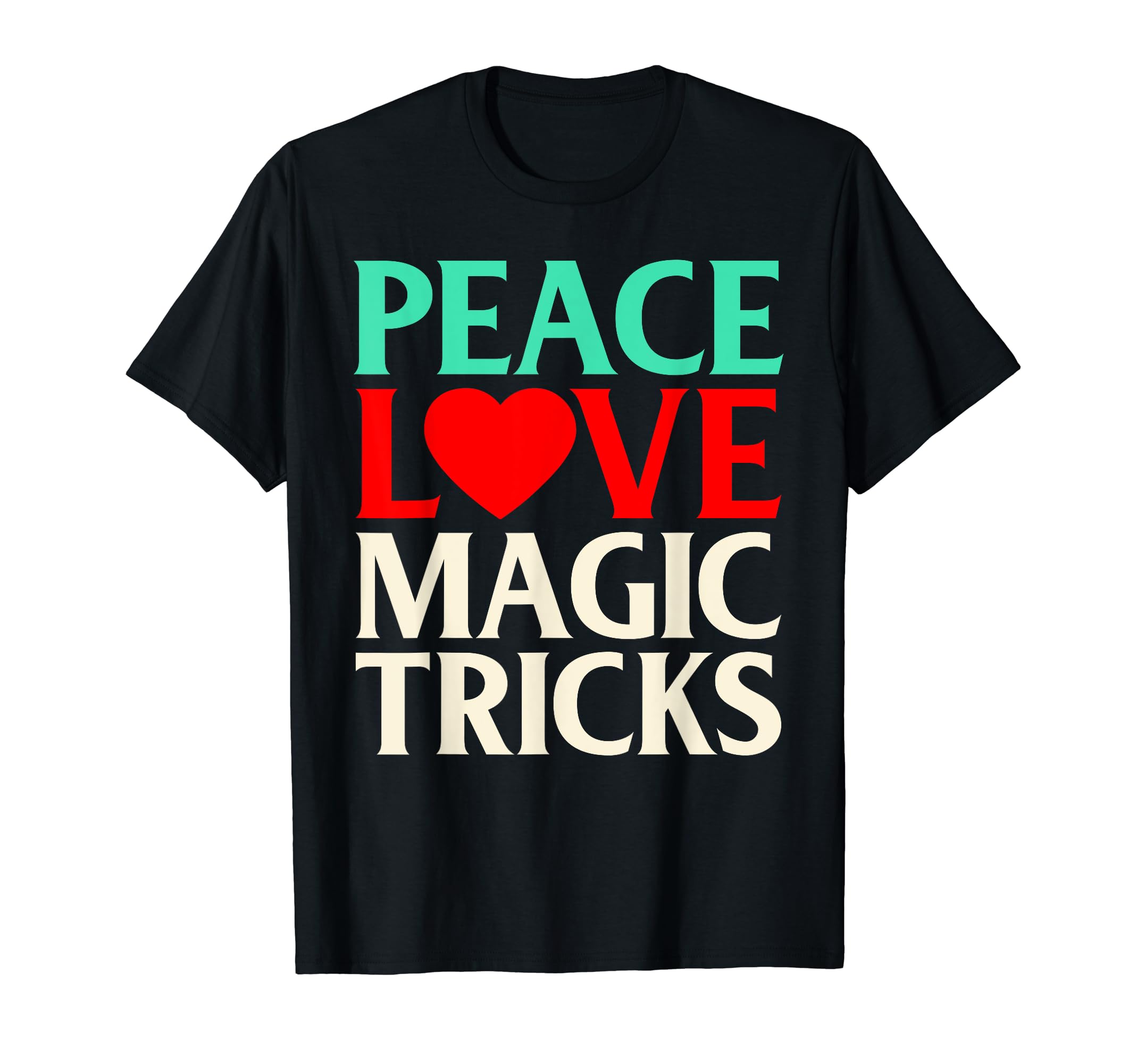 Funny Magician Peace Love Magic Tricks T-Shirt - Unique Graphic for Adults - T-Shirt, Sweatshirt, Hoodie