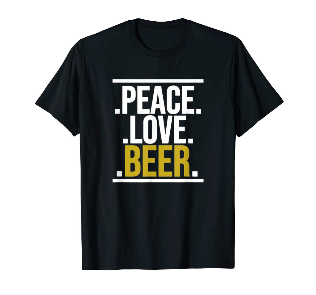 Peace Love Beer T-Shirt - Custom Art Print Unisex - T-Shirt, Sweatshirt, Hoodie