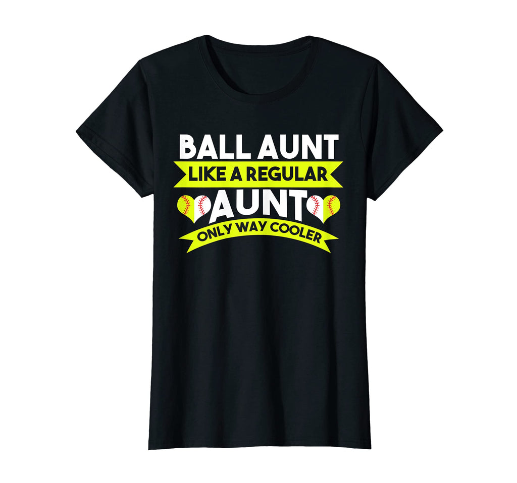 Womens Ball Aunt Like Regular Only Way T-Shirt - Novelty Apparel Unisex - T-Shirt, Sweatshirt, Hoodie