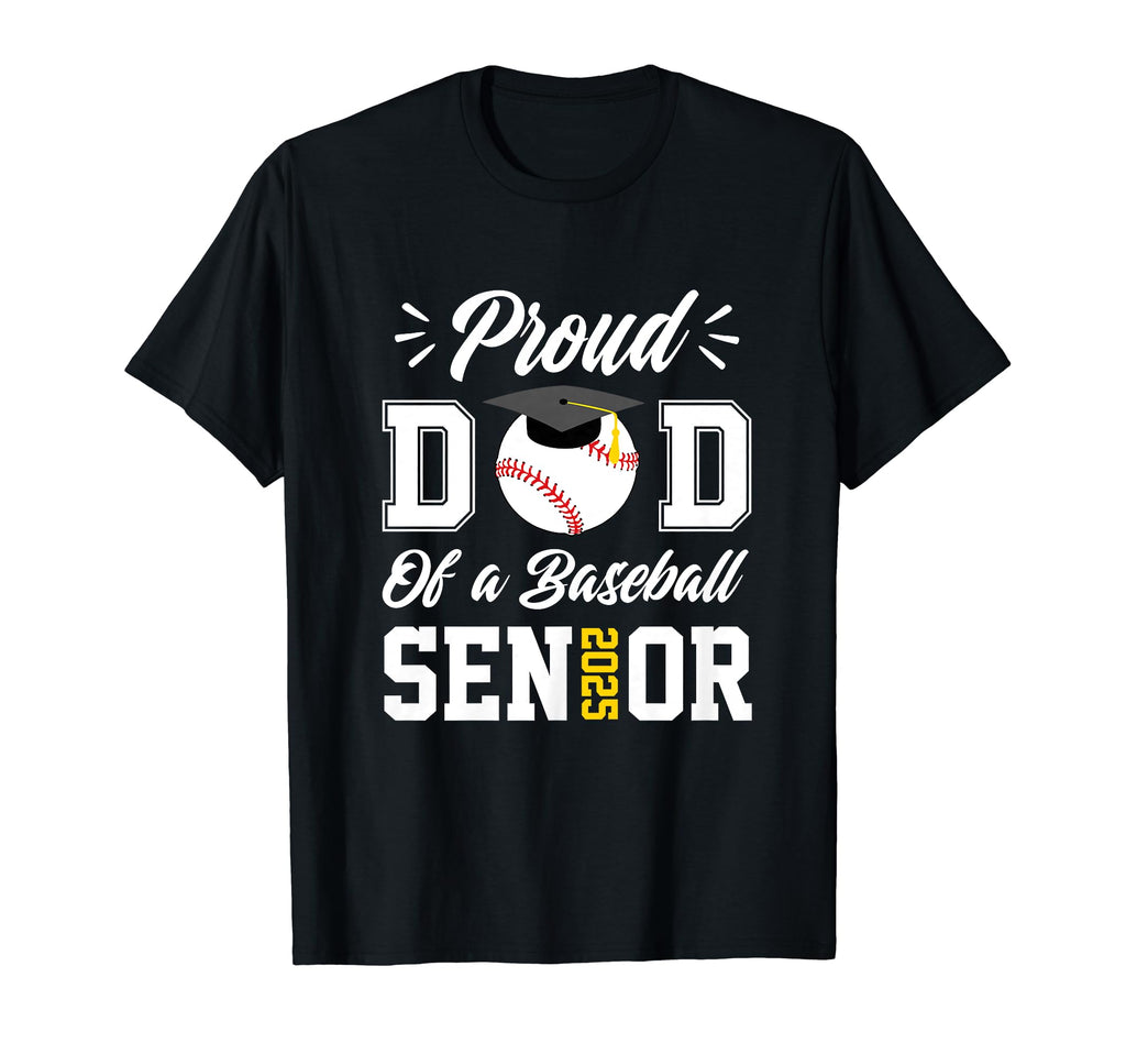 Proud Dad Baseball Senior 2025 Dad T-Shirt - Aesthetic Graphic Unisex - T-Shirt, Sweatshirt, Hoodie