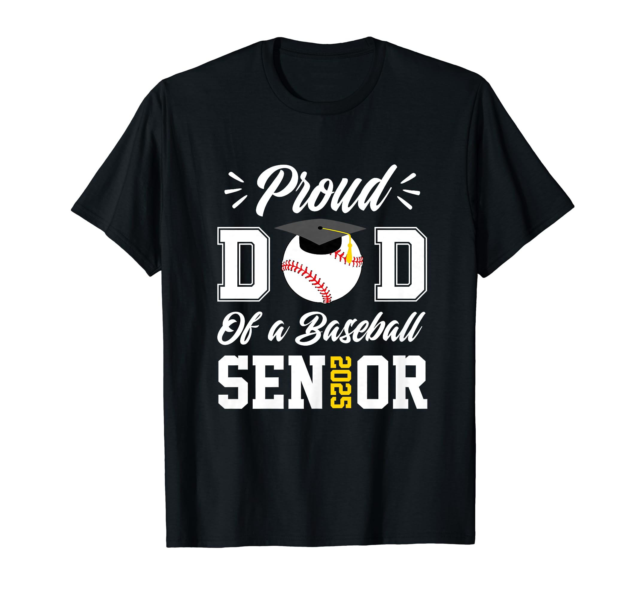 Proud Dad Baseball Senior 2025 Dad T-Shirt - Aesthetic Graphic Unisex - T-Shirt, Sweatshirt, Hoodie