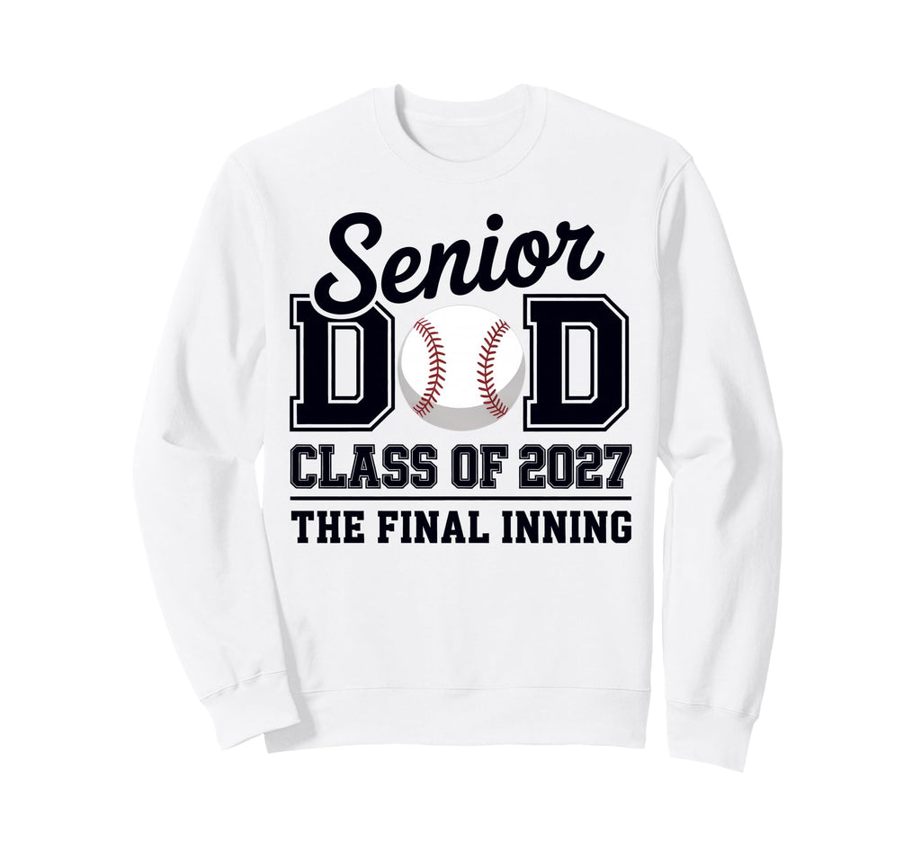 Class 2027 Baseball Dad Senior Sweatshirt - Unique Graphic for Adults - T-Shirt, Sweatshirt, Hoodie