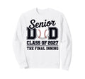 Class 2027 Baseball Dad Senior Sweatshirt - Unique Graphic for Adults - T-Shirt, Sweatshirt, Hoodie